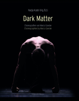 Dark Matter: Choreografien von Marco Goecke Dark Matter: Choreografien von Marco Goecke