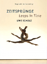 Uwe Scholz: ZEITSPRÜNGE Uwe Scholz: ZEITSPRÜNGE